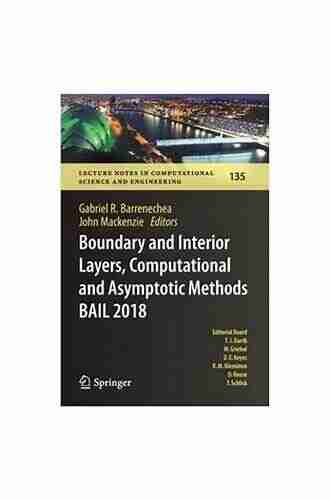 Boundary And Interior Layers Computational And Asymptotic Methods BAIL 2016 (Lecture Notes In Computational Science And Engineering 120)