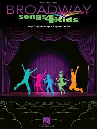 Broadway Songs For Kids: Songs Originally Sung On Stage By Children