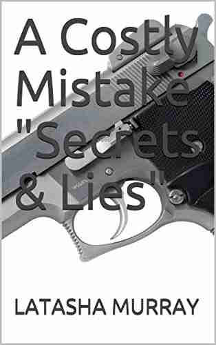 A Costly Mistake Secrets Lies