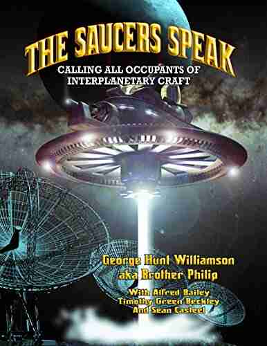 The Saucers Speak: Calling All Occupants Of Interplanetary Craft