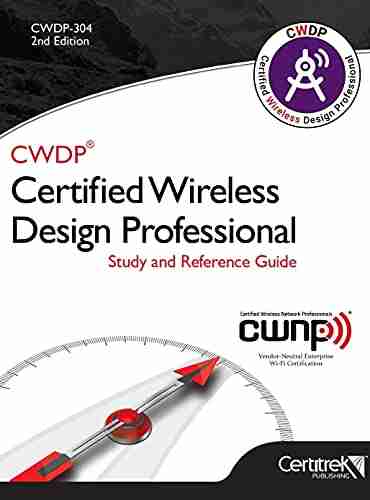 CWDP 304: Certified Wireless Design Professional: Study And Reference Guide