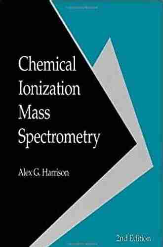 Chemical Ionization Mass Spectrometry Alex G Harrison