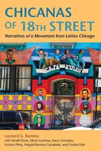 Chicanas Of 18th Street: Narratives Of A Movement From Latino Chicago (Latinos In Chicago And Midwest)