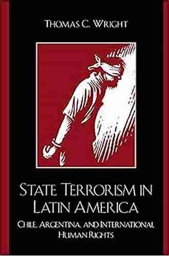 State Terrorism In Latin America: Chile Argentina And International Human Rights (Latin American Silhouettes)