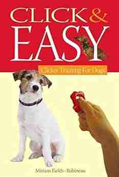 Click Easy: Clicker Training for Dogs