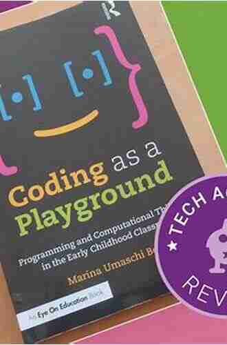 Coding as a Playground: Programming and Computational Thinking in the Early Childhood Classroom (Eye on Education)