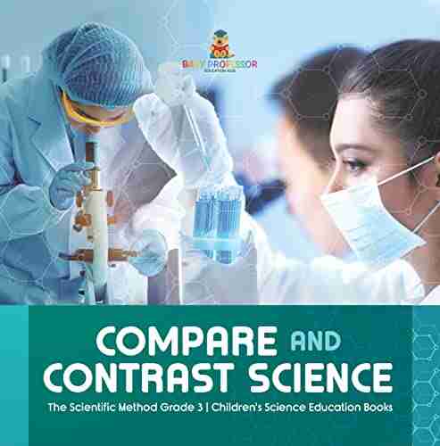 Compare and Contrast Science The Scientific Method Grade 3 Children s Science Education