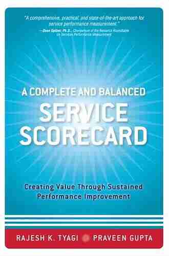 Complete And Balanced Service Scorecard A: Creating Value Through Sustained Performance Improvement