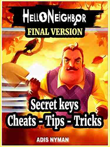 Hello Neighbor : Complete walkthrough / Guide / Tips / How to beat win and more