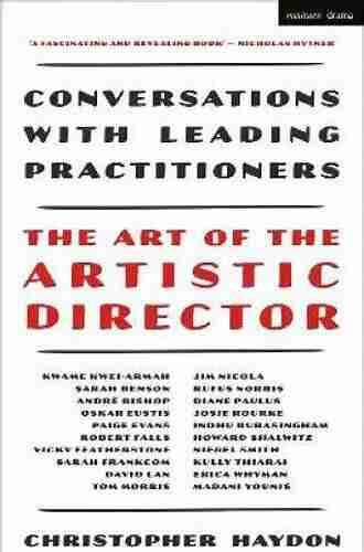 The Art Of The Artistic Director: Conversations With Leading Practitioners