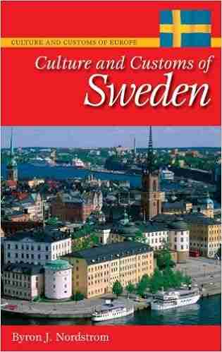 Culture And Customs Of Sweden (Cultures And Customs Of The World)