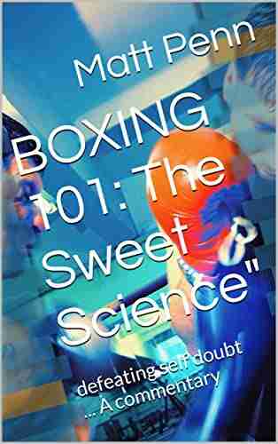 BOXING 101: The Sweet Science : defeating self doubt A commentary