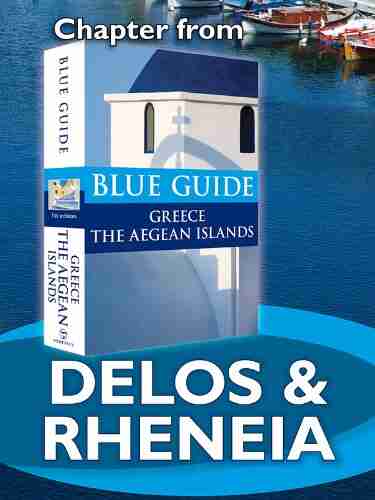 Delos Rheneia Blue Guide Chapter (from Blue Guide Greece the Aegean Islands)