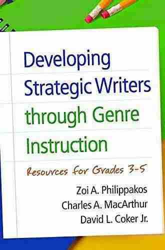 Developing Strategic Writers Through Genre Instruction: Resources For Grades 3 5