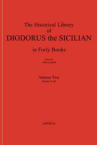 Diodorus Siculus II: The Historical Library In Forty