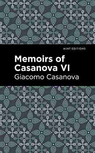 Memoirs Of Casanova Volume VI (Mint Editions In Their Own Words: Biographical And Autobiographical Narratives)