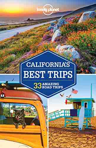 Lonely Planet California s Best Trips (Travel Guide)