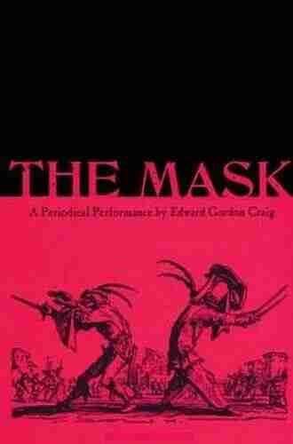 The Mask: A Periodical Performance By Edward Gordon Craig (Contemporary Theatre Studies (Paperback) 30)