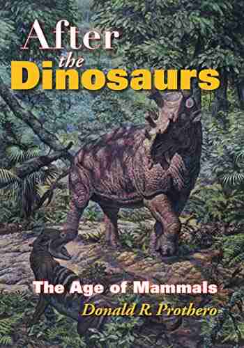 After The Dinosaurs: The Age Of Mammals