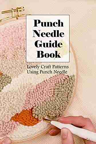 Punch Needle Guide Book: Lovely Craft Patterns Using Punch Needle