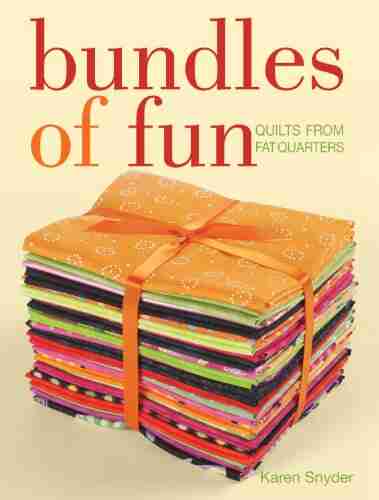 Bundles Of Fun: Quilts From Fat Quarters