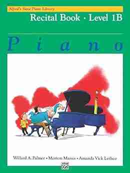 Alfred S Basic Piano Library Recital 1B: Learn How To Play Piano With This Esteemed Method