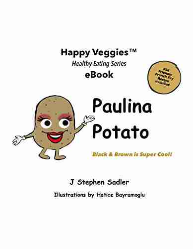 Paulina Potato: Black Brown Is Super Cool (Happy Garden Happy Veggies eBook 7)