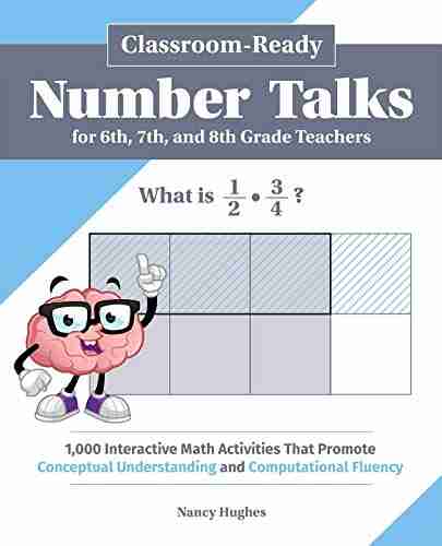 Classroom Ready Number Talks for Sixth Seventh and Eighth Grade Teachers: 1 000 Interactive Math Activities that Promote Conceptual Understanding and Computational Fluency (Books for Teachers)