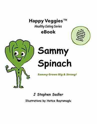 Sammy Spinach: Sammy Grows Big Strong (Happy Garden Happy Veggies EBook 5)