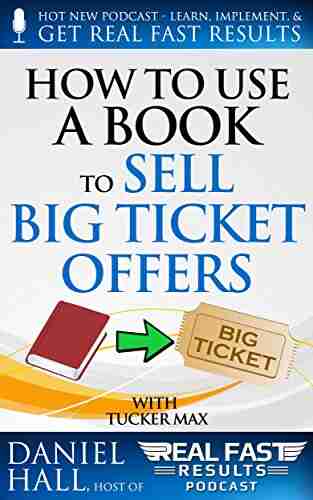 How to Use a to Sell Big Ticket Offers (Real Fast Results 7)