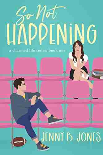 So Not Happening: A YA Rom Com (A Charmed Life 1)