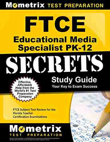 FTCE Educational Media Specialist PK 12 Secrets Study Guide: FTCE Test Review For The Florida Teacher Certification Examinations