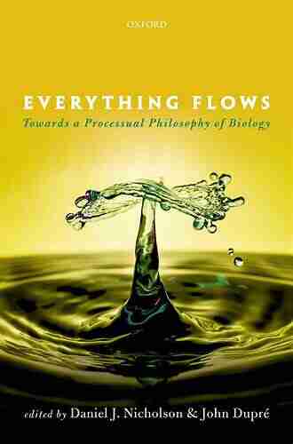 Everything Flows: Towards A Processual Philosophy Of Biology