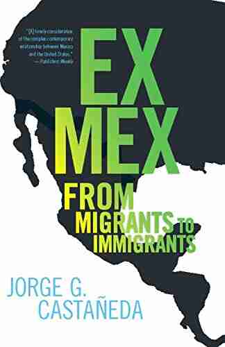 Ex Mex: From Migrants to Immigrants