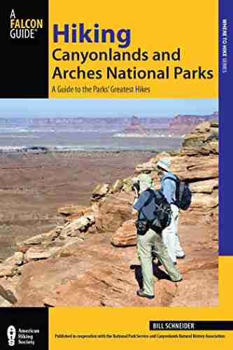 Hiking Canyonlands and Arches National Parks: A Guide to the Parks Greatest Hikes (Regional Hiking Series)