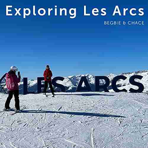 Exploring Les Arcs Calum Chace