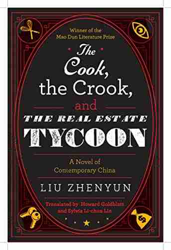 The Cook The Crook And The Real Estate Tycoon: A Novel Of Contemporary China