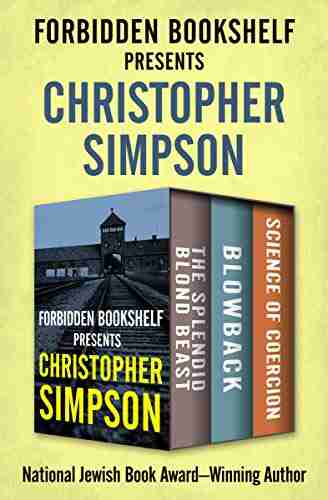 Forbidden Bookshelf Presents Christopher Simpson: The Splendid Blond Beast Blowback And Science Of Coercion