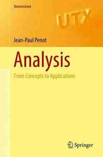 Analysis: From Concepts To Applications (Universitext)