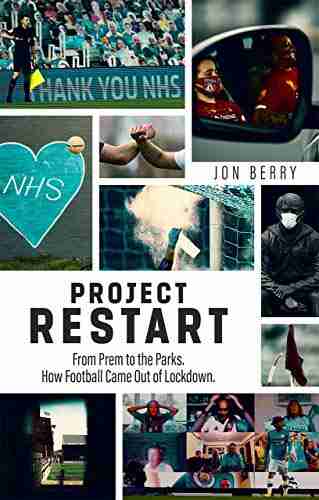 Project Restart: From Prem To The Parks How Football Came Out Of Lockdown