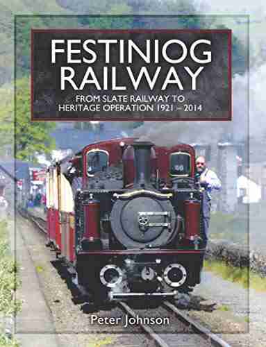 Festiniog Railway: From Slate Railway to Heritage Operation 1921 2014 (Narrow Gauge Railways)