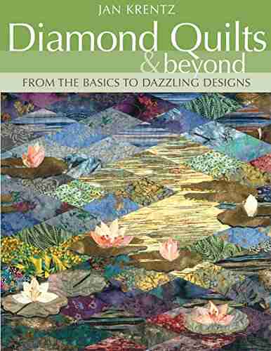 Diamond Quilts Beyond: From The Basics To Dazzling Designs