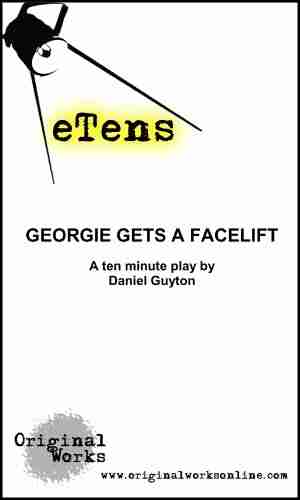 Georgie Gets a Facelift (a ten minute play) (eTens)