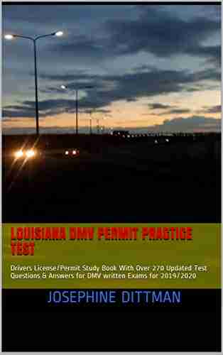 LOUISIANA DMV PERMIT PRACTICE TEST: Drivers License/Permit Study With Over 270 Updated Test Questions Answers for DMV written Exams for 2019/2020