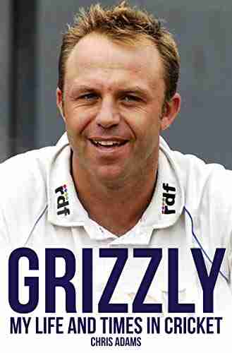 Grizzly: The Life and Times of Chris Adams