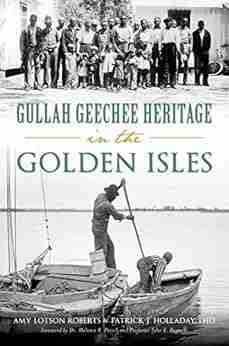 Gullah Geechee Heritage In The Golden Isles (American Heritage)