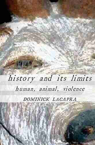 History And Its Limits: Human Animal Violence