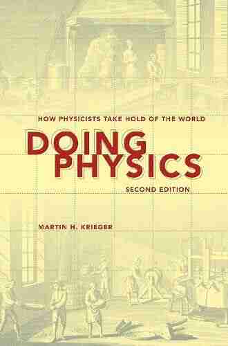 Doing Physics: How Physicists Take Hold Of The World