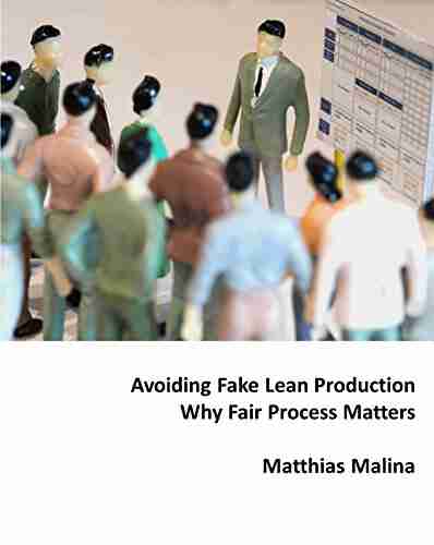 Avoiding Fake Lean Production Why Fair Process Matters: How Procedural Justice Theory can help Lean Production Implementations to succeed