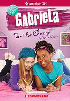 Gabriela: Time For Change (American Girl: Girl Of The Year 2017 3)